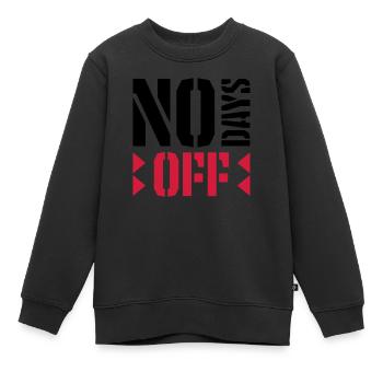 no days off quote - Kids Premium Organic Sweatshirt - black - Front - AI Model Kid Female (0cm)