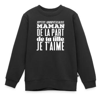 Joyeux anniversaire maman - Sweat Premium enfant bio - noir - Devant - AI Model Kid Female (0cm)