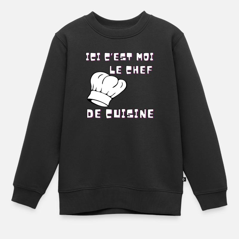 Ici c’est moi LE CHEF de cuisine chef humour - Sweat Premium enfant bio - noir