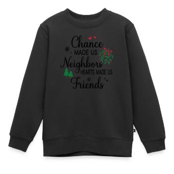 Chance made us Neighbors Hearts made us Friends - Kinder Premium Organic Sweatshirt - Schwarz - Vorne - AI Model Kid Female (0cm)