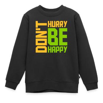 dont hurry be happy - Kinder Premium Organic Sweatshirt - Schwarz - Vorne - AI Model Kid Female (0cm)