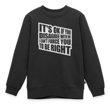 Vous n’êtes pas d’accord avec moi - Sweat Premium enfant bio - noir - Devant - AI Model Kid Female (0cm)