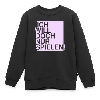 ICH WILL DOCH NUR SPIELEN - Kinder Premium Organic Sweatshirt - Schwarz - Vorne - AI Model Kid Female (0cm)