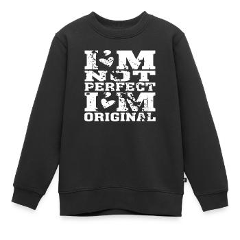 I´m not Perfect I´m Original - Kinder Premium Organic Sweatshirt - Schwarz - Vorne - AI Model Kid Female (0cm)