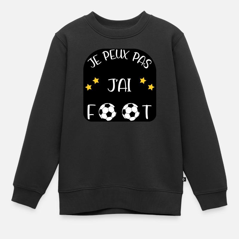 J'peux pas, j'ai foot ! - Sweat Premium enfant bio - noir