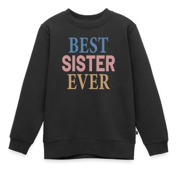 Best Sister Ever - Kinder Premium Organic Sweatshirt - Schwarz - Vorne - AI Model Kid Female (0cm)