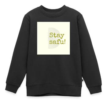 Stay safu - Kids Premium Organic Sweatshirt - black - Front - AI Model Kid Female (0cm)