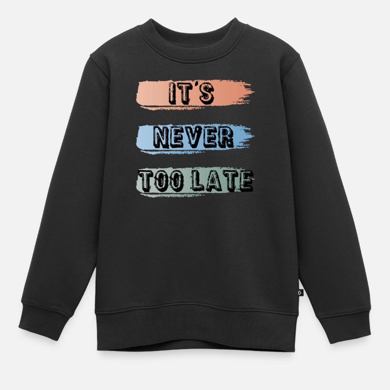Es ist nie zu spät - Kinder Premium Organic Sweatshirt - Schwarz