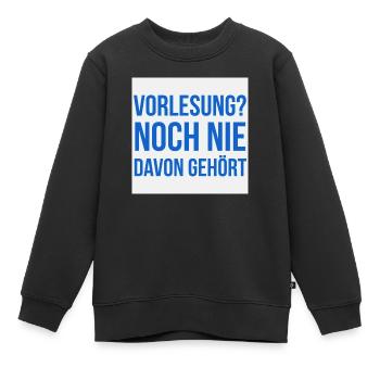 Lustiges T-Shirt besonders für Studenten - Kinder Premium Organic Sweatshirt - Schwarz - Vorne - AI Model Kid Female (0cm)