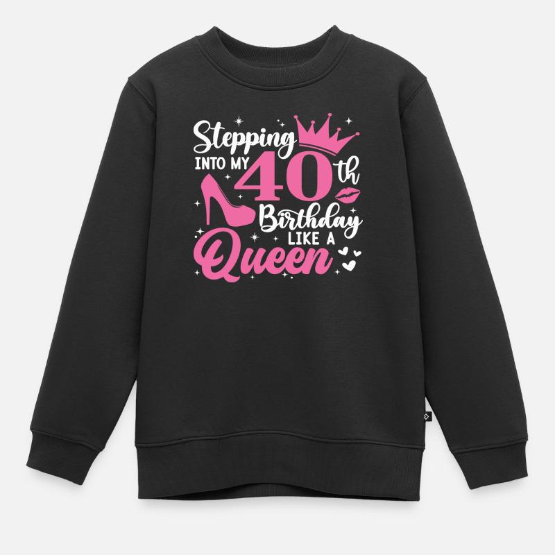Entrer dans mon 40e anniversaire comme une reine - Sweat Premium enfant bio - noir