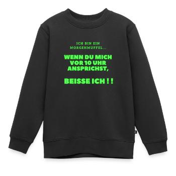 Ich bin ein Morgenmuffel... - Kinder Premium Organic Sweatshirt - Schwarz - Vorne - AI Model Kid Female (0cm)