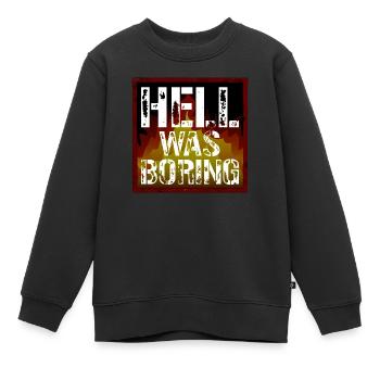 Hell was boring Hell was boring saying - Kids Premium Organic Sweatshirt - black - Front - AI Model Kid Female (0cm)
