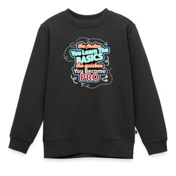 Je schneller du lernst, desto schneller wirst du zum Profi - Kinder Premium Organic Sweatshirt - Schwarz - Vorne - AI Model Kid Female (0cm)