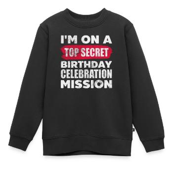 I'm On A Top Secret Birthday Celebration Mission - Kinder Premium Organic Sweatshirt - Schwarz - Vorne - AI Model Kid Female (0cm)
