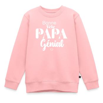 Bonne Fête papa génial - Sweat Premium enfant bio - rose - Devant - AI Model Kid Female (0cm)