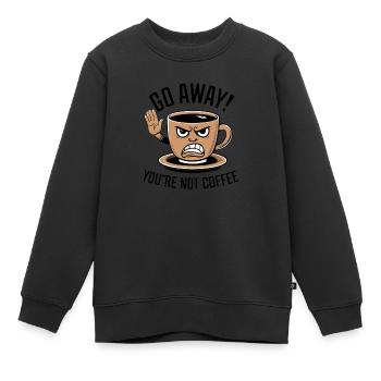 Partez! Vous n’êtes pas du café. - Sweat Premium enfant bio - noir - Devant - AI Model Kid Female (0cm)