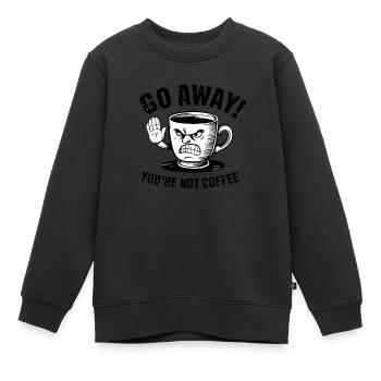 Partez! Vous n’êtes pas du café. - Sweat Premium enfant bio - noir - Devant - AI Model Kid Female (0cm)
