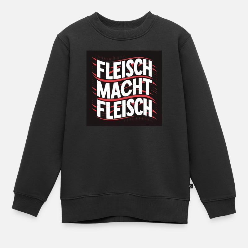 Fleisch macht Fleisch - Kinder Premium Organic Sweatshirt - Schwarz