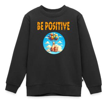 Be Positive - Kids Premium Organic Sweatshirt - black - Front - AI Model Kid Female (0cm)