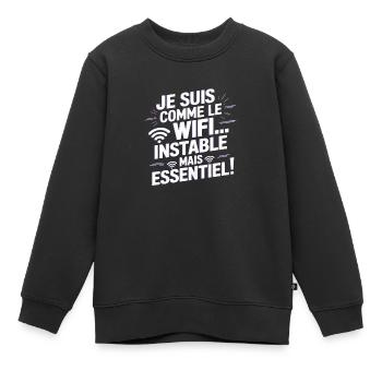Ich bin wie WiFi... Instabil, aber unverzichtbar! - Kinder Premium Organic Sweatshirt - Schwarz - Vorne - AI Model Kid Female (0cm)