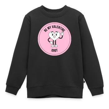 BE MY VALENTINE IDIOT : Salutation amusante pour la Saint-Valentin - Sweat Premium enfant bio - noir - Devant - AI Model Kid Female (0cm)