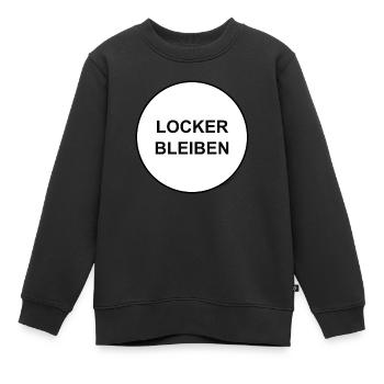 Locker bleiben! - Kinder Premium Organic Sweatshirt - Schwarz - Vorne - AI Model Kid Female (0cm)