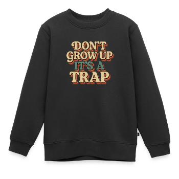DON’T GROW UP – It’s a ...Psychedelic Retro Look - Kinder Premium Organic Sweatshirt - Schwarz - Vorne - AI Model Kid Female (0cm)