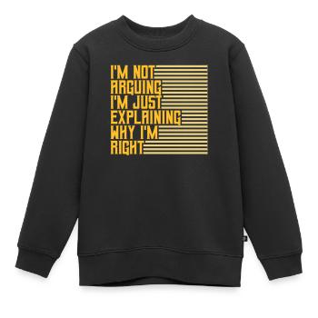 I m not arguing - Kids Premium Organic Sweatshirt - black - Front - AI Model Kid Female (0cm)
