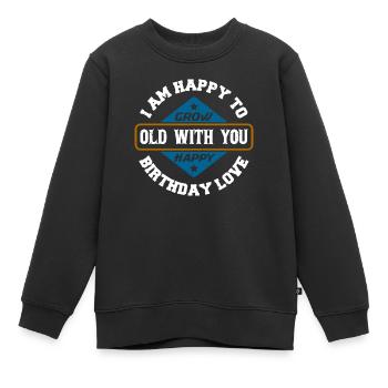 ICH FREUE MICH, MIT DIR ALT ZU WERDEN ALLES GUTE ZUM GEBURTSTAG LIEBE - Kinder Premium Organic Sweatshirt - Schwarz - Vorne - AI Model Kid Female (0cm)