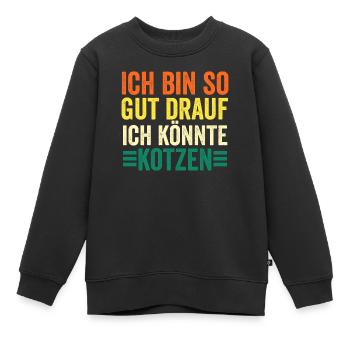 Je suis de si bonne humeur que je pourrais vomir - Sweat Premium enfant bio - noir - Devant - AI Model Kid Female (0cm)