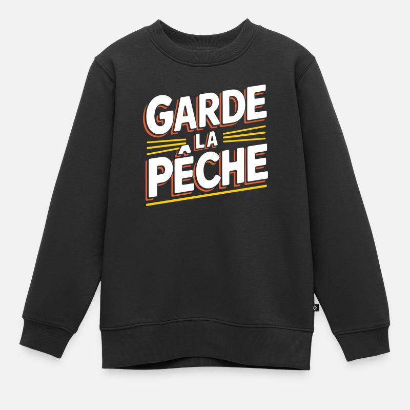 Garde la pêche - Sweat Premium enfant bio - noir