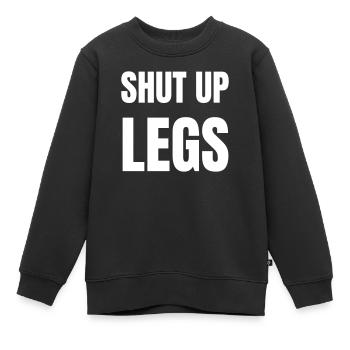 Shut up legs - Kinder Premium Organic Sweatshirt - Schwarz - Vorne - AI Model Kid Female (0cm)