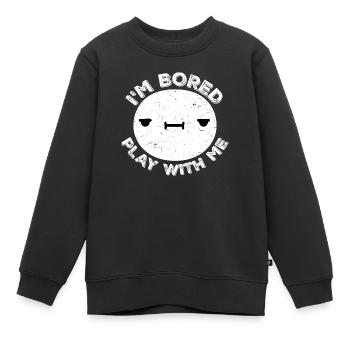 I'm Bored Play With Me I'm Bored Saying - Kids Premium Organic Sweatshirt - black - Front - AI Model Kid Female (0cm)