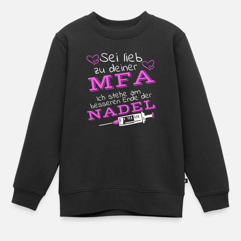 Sei Lieb Zu Deiner MFA, Ich Stehe Am Besseren - Kinder Premium Organic Sweatshirt - Schwarz