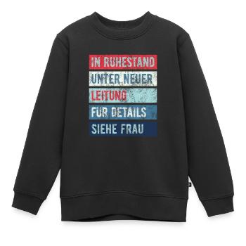 In Ruhestand unter neuer Leitung - Rente - Spruch - Kinder Premium Organic Sweatshirt - Schwarz - Vorne - AI Model Kid Female (0cm)