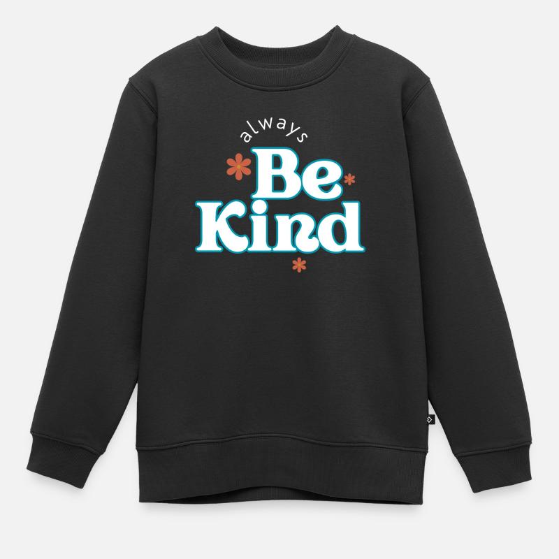 Sei immer freundlich - Kinder Premium Organic Sweatshirt - Schwarz