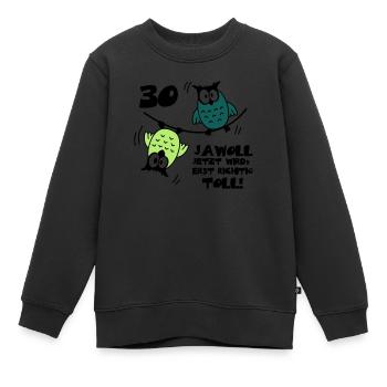 Geburtstag 30 jawoll lustige Eulen - Kinder Premium Organic Sweatshirt - Schwarz - Vorne - AI Model Kid Female (0cm)
