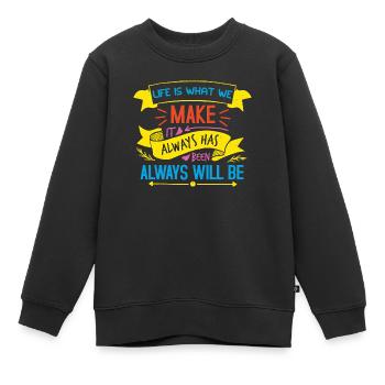 LA VIE EST CE QUE NOUS FAISONS TOUJOURS A TOUJOURS ÉTÉ VOLONTÉ - Sweat Premium enfant bio - noir - Devant - AI Model Kid Female (0cm)