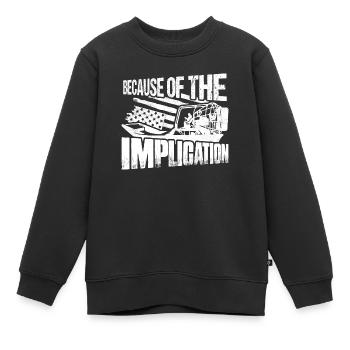 Because Of The Implication Propeller Swamp Captain - Kinder Premium Organic Sweatshirt - Schwarz - Vorne - AI Model Kid Female (0cm)