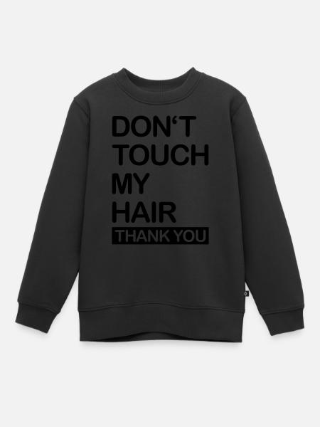 dont_touch_my_hair__f1 - Kids Premium Organic Sweatshirt - black