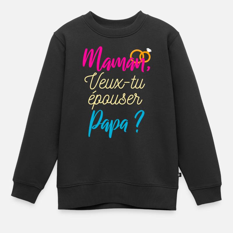 maman veux-tu épouser papa? mariage - Sweat Premium enfant bio - noir