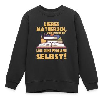 Liebes Mathebuch - lustige Mathe Sprüche - Kinder Premium Organic Sweatshirt - Schwarz - Vorne - AI Model Kid Female (0cm)