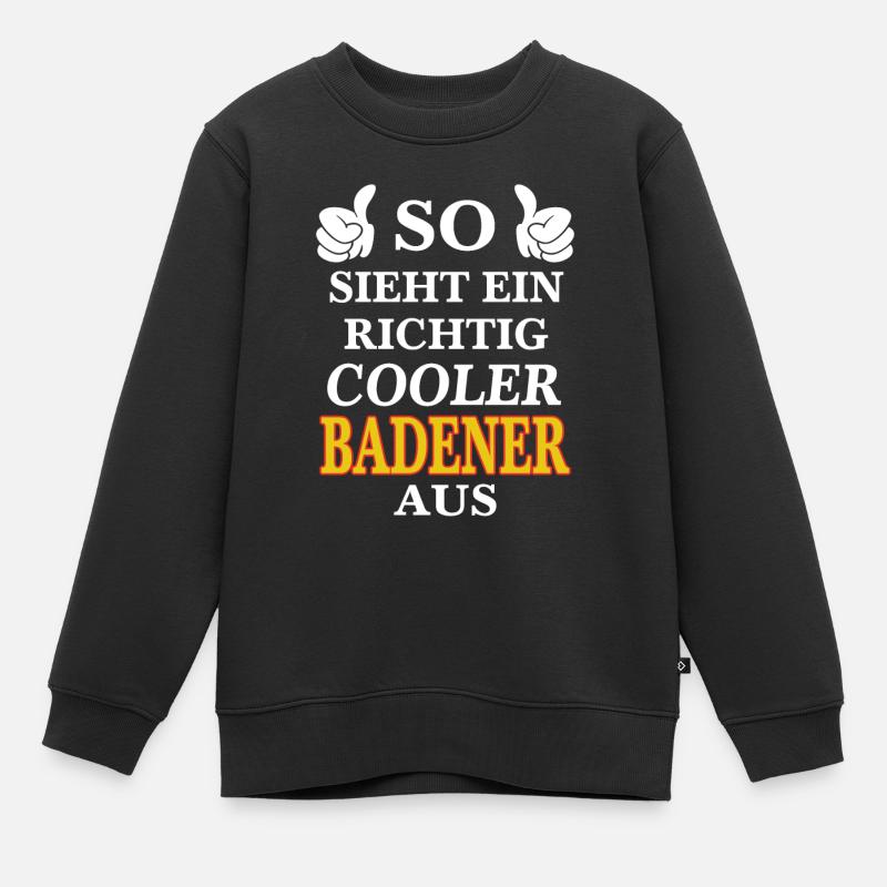 Badische Sprüche | Baden Badnerland Geschenkideen - Kinder Premium Organic Sweatshirt - Schwarz