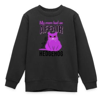 my mom had an affair with an hedgehog Katze fett - Kinder Premium Organic Sweatshirt - Schwarz - Vorne - AI Model Kid Female (0cm)
