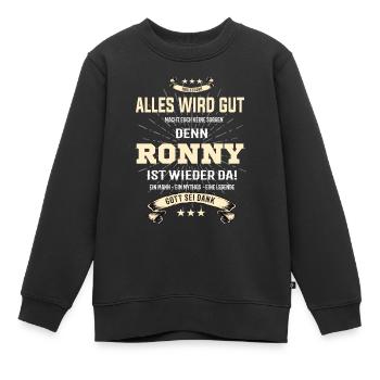 alles wird gut denn Ronny Ist da T-Shirt - Kinder Premium Organic Sweatshirt - Schwarz - Vorne - AI Model Kid Female (0cm)