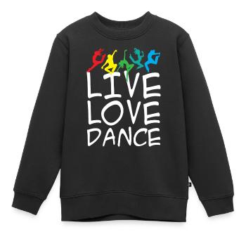 Live Love Dance - Kinder Premium Organic Sweatshirt - Schwarz - Vorne - AI Model Kid Female (0cm)