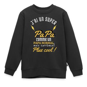 J'ai un super papa trés cool - Sweat Premium enfant bio - noir - Devant - AI Model Kid Female (0cm)