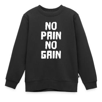 No Pain No Gain - Workout - Gym - Sport - Fitness - Kinder Premium Organic Sweatshirt - Schwarz - Vorne - AI Model Kid Female (0cm)
