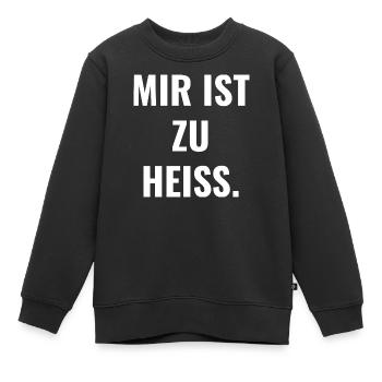 Mir ist zu heiß. - Kinder Premium Organic Sweatshirt - Schwarz - Vorne - AI Model Kid Female (0cm)