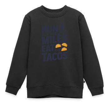 Lauf Alle Kilometer Iss Alle Tacos Lustiger Läufer - Kinder Premium Organic Sweatshirt - Schwarz - Vorne - AI Model Kid Female (0cm)